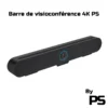 Barre de visioconférence PS 4K – Caméra UHD + Microphones + Haut-parleur intégrés
