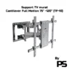 Support TV mural Cantilever Full Motion 75" -120" (TF-10)
